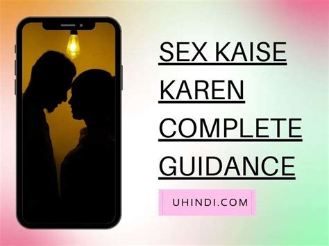 sex kaise karna hai|Sex Kaise Karen: Ek Comprehensive Guide .